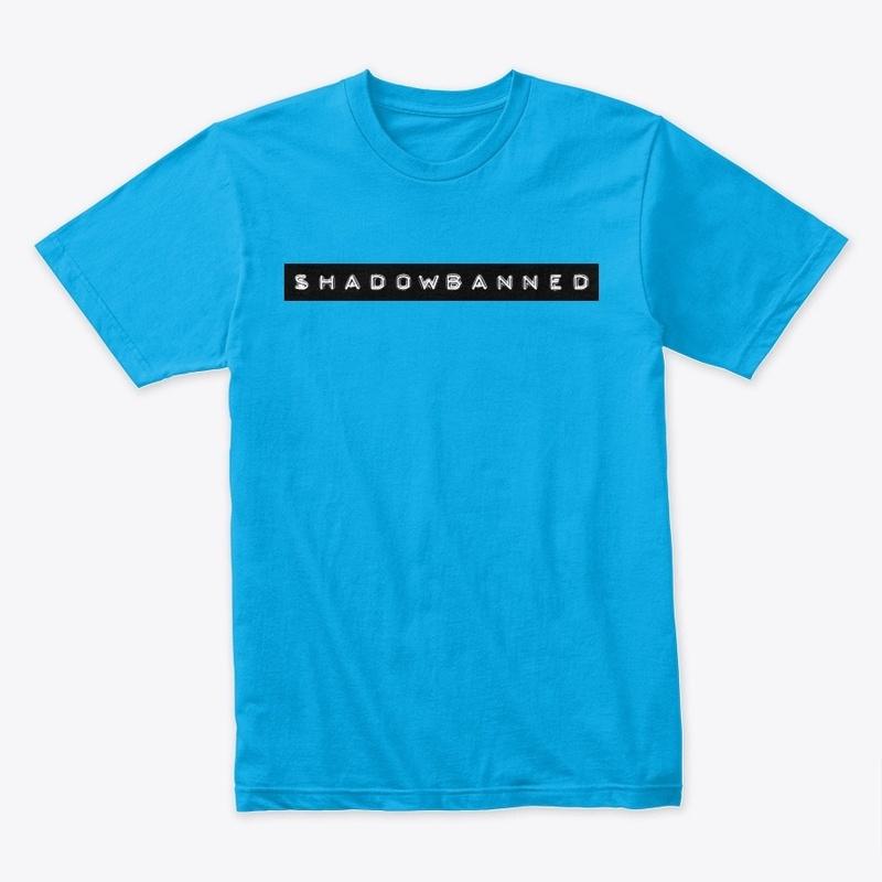 Shadowbanned Tees