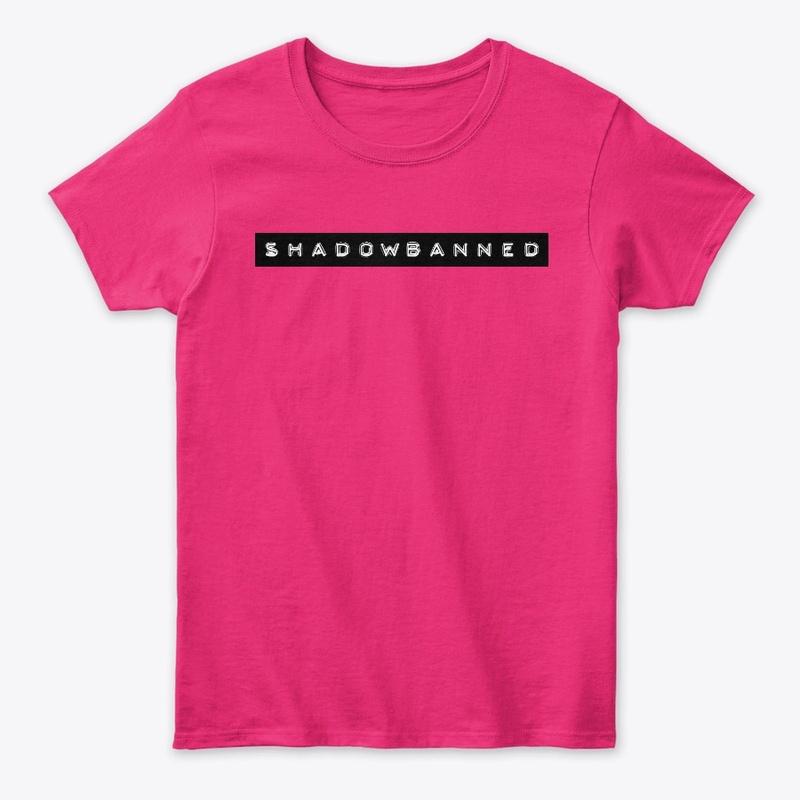 Shadowbanned Women's Tees